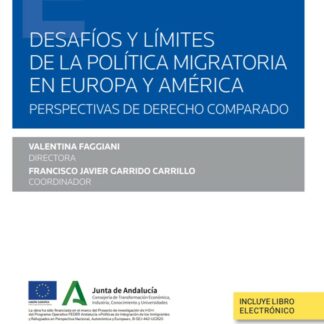 Desafíos y límites de la política migratoria en Europa y América Perspectivas de derecho comparado