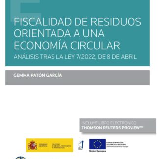 Fiscalidad de residuos orientada a una economía circular. Análisis tras la Ley 7/2022, de 8 de abril