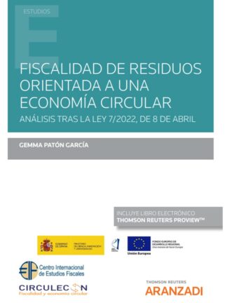 Fiscalidad de residuos orientada a una economía circular. Análisis tras la Ley 7/2022, de 8 de abril