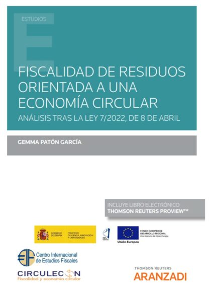 Fiscalidad de residuos orientada a una economía circular. Análisis tras la Ley 7/2022, de 8 de abril