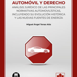 Automóvil y derecho. Análisis jurídico de las principales normativas automovilísticas, incluyendo su evolución histórica y las nuevas fuentes de energía