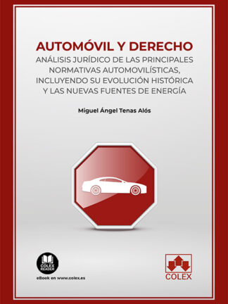 Automóvil y derecho. Análisis jurídico de las principales normativas automovilísticas, incluyendo su evolución histórica y las nuevas fuentes de energía