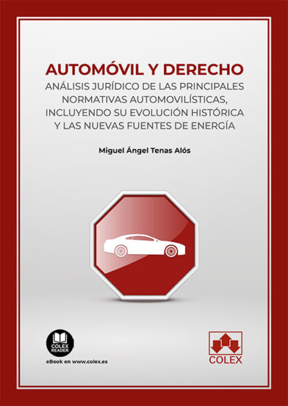 Automóvil y derecho. Análisis jurídico de las principales normativas automovilísticas, incluyendo su evolución histórica y las nuevas fuentes de energía
