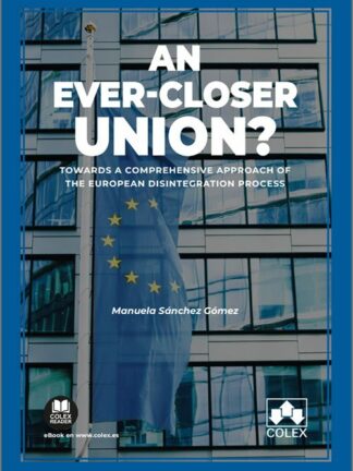 An ever-closer Unión. Towards a comprehensive approach of the european disintegration process