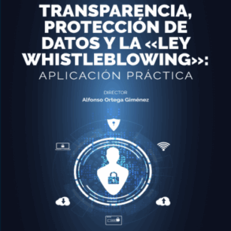 Transparencia, protección de datos y la "Ley Whistleblowing": aplicación práctica