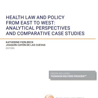 Health law and policy from east to west: analytical perspectives and comparative case studies