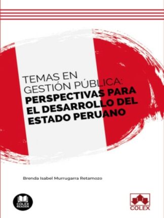 Temas en gestión pública: perspectivas para el desarrollo del Estado Peruano