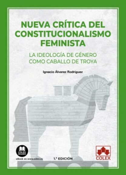 Nueva crítica del constitucionalismo feminista. La ideología de género como caballo de troya