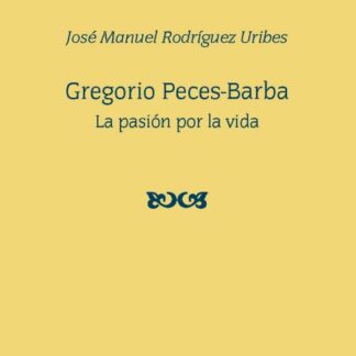 Gregorio Peces-Barba. La pasión por la vida