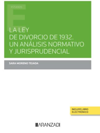 La Ley del Divorcio de 1932. Un análisis normativo y jurisprudencial
