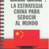 "Ganar-ganar": la estrategia china para seducir al mundo