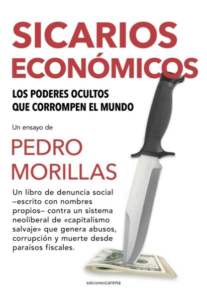 Sicarios económicos. Los poderes ocultos que corrompen el mundo