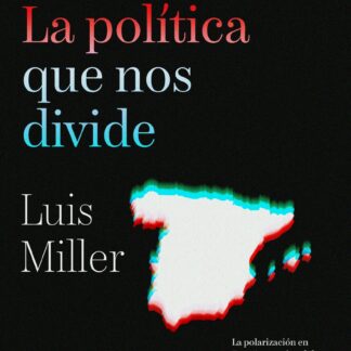 Polarizados. La política que nos divide