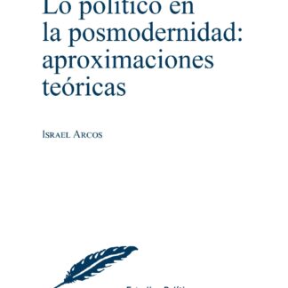 Lo político en la posmodernidad: Aproximaciones teóricas