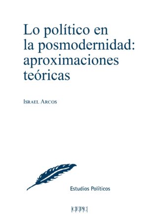 Lo político en la posmodernidad: Aproximaciones teóricas