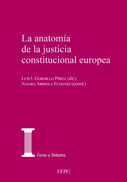 Anatomía de la justicia constitucional europea