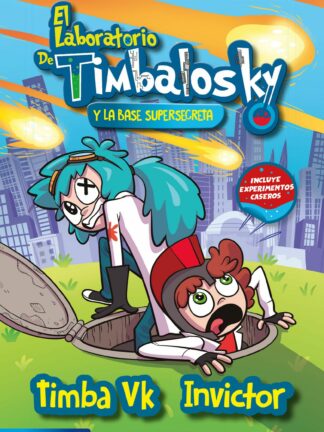 El laboratorio de Timbalosky y la base supersecreta