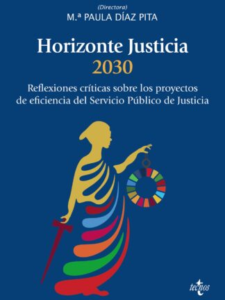 Horizonte Justicia 2030. Reflexiones críticas sobre los proyectos de eficiencia del Servicio Público de Justicia