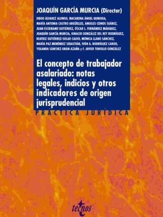 El concepto de trabajador asalariado: notas legales, indicios y otros indicadores de origen jurisprudencial