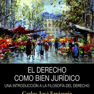 El derecho como bien jurídico. Una introducción a la filosofía del derecho