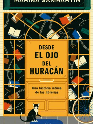 Desde el ojo del huracán. Una historia íntima de las librerías