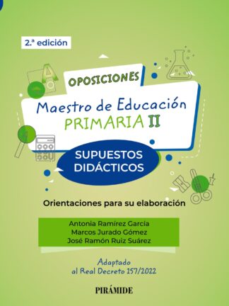 Oposiciones. Maestro de Educación Primaria II Supuestos didácticos. Orientaciones para su elaboración