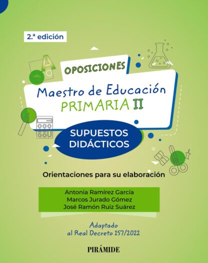 Oposiciones. Maestro de Educación Primaria II Supuestos didácticos. Orientaciones para su elaboración