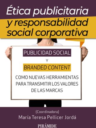 Ética publicitaria y responsabilidad social corporativa. Publicidad social y branded content como nuevas herramientas para transmitir los valores de las marcas