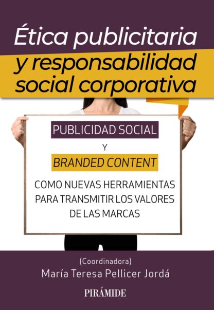 Ética publicitaria y responsabilidad social corporativa. Publicidad social y branded content como nuevas herramientas para transmitir los valores de las marcas