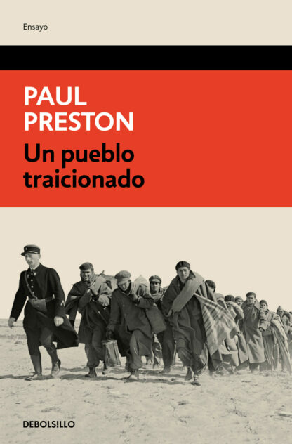 Un pueblo traicionado España de 1874 a nuestros días. Corrupción, incompetencia política y división social