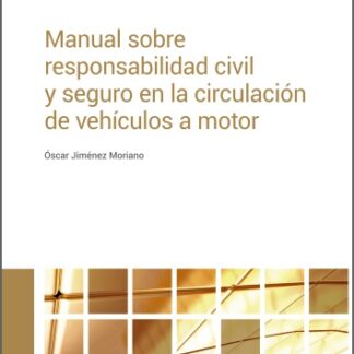 Manual sobre responsabilidad civil y seguro en la circulación de vehículos a motor