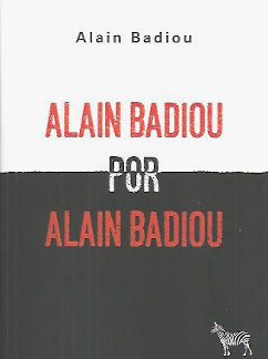 ALAIN BADIOU POR ALAIN BADIOU