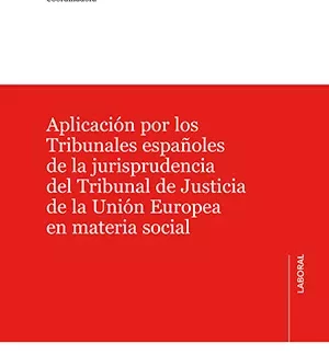 Aplicación por los tribunales españoles de la jurisprudencia del Tribunal de Justicia de la Unión Europea en materia social