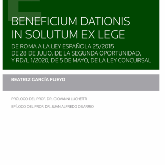 Beneficium dationis in solutum ex lege. De Roma a la Ley española 25/2015 de 28 de julio, de la segunda oportunidad, y RD/L 1/2020, de 5 de mayo, de la Ley Concursal