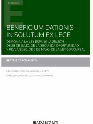 Beneficium dationis in solutum ex lege. De Roma a la Ley española 25/2015 de 28 de julio, de la segunda oportunidad, y RD/L 1/2020, de 5 de mayo, de la Ley Concursal