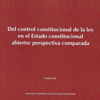 Del control constitucional de la ley en el estado constitucional abierto: perspectiva comparada