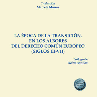 Epoca de la transición. En los albores del derecho común europeo (siglos III-VII)