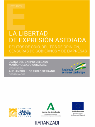 La libertad de expresión asediada. Delitos de odio, delitos de opinión, censuras de gobiernos y de empresas