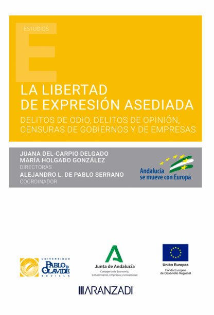 La libertad de expresión asediada. Delitos de odio, delitos de opinión, censuras de gobiernos y de empresas