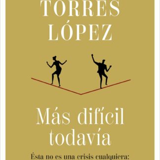 Más difícil todavía, Ésta no es una crisis cualquiera: la economía mundial puede colapsar y debemos prepararnos para ello