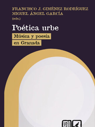 Poética Urbe. Música y poesía en Granada