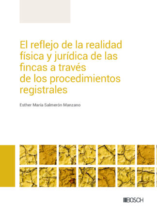 Reflejo de la realidad física y jurídica de las fincas a través de los procedimientos registrales