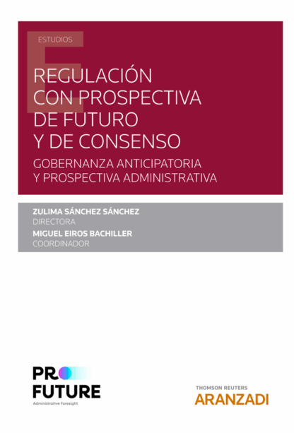 Regulación con prospectiva de futuro y de consenso. Gobernanza anticipatoria y prospectiva administrativa