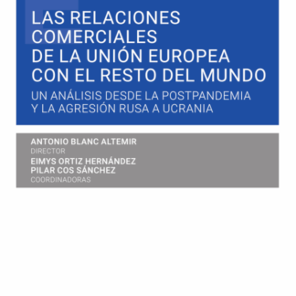 Las relaciones comerciales de la Unión Europea con el resto del mundo. Un análisis desde la postpandemia y la agresión rusa a Ucrania