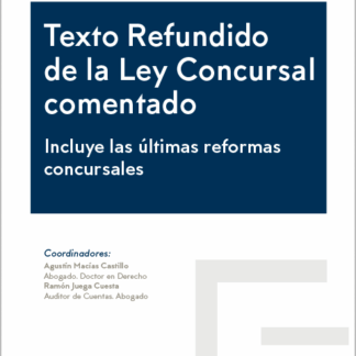 Texto Refundido de la Ley Concursal comentado 2023 Incluye las últimas reformas concursales