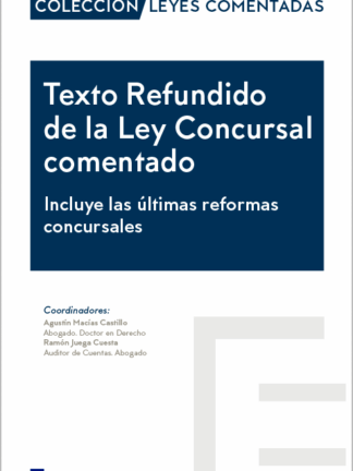 Texto Refundido de la Ley Concursal comentado 2023 Incluye las últimas reformas concursales