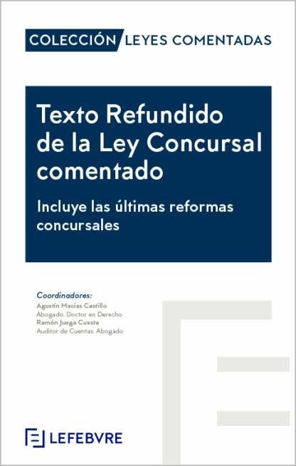 Texto Refundido de la Ley Concursal comentado 2023 Incluye las últimas reformas concursales