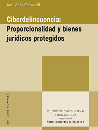 Ciberdelincuencia. Proporcionalidad y bienes jurídicos protegidos