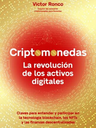 Criptomonedas. La revolución de los activos digitales