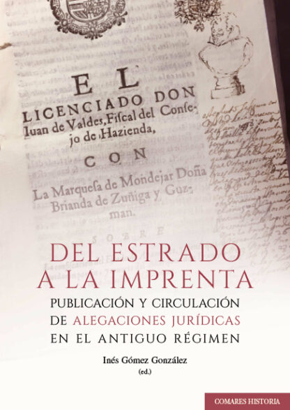 Del estrado a la imprenta.  Publicación y circulación de alegaciones jurídicas en el Antiguo Régimen